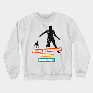 Motivation In Running Crewneck Sweatshirt